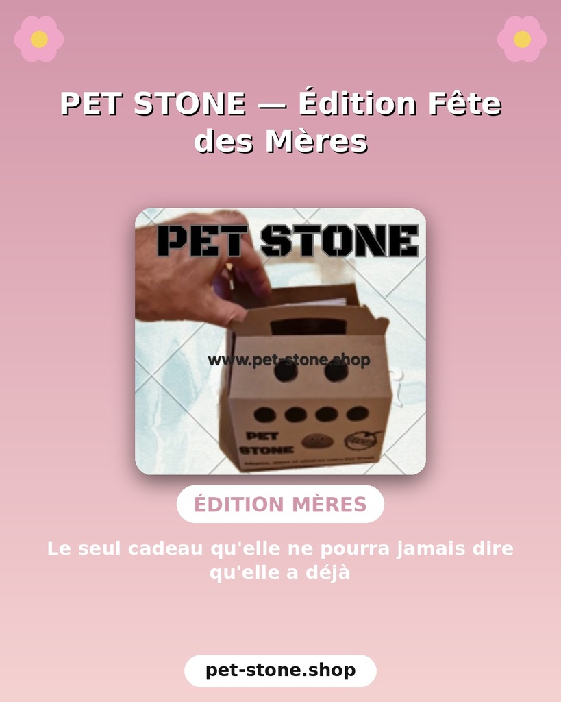 Pet Stone © : Edición Día de la Madre